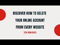 Discover How To Delete Any Website Account With a Single Click| Tech Nowlogies