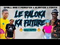 small bad × morefza maphorisa × real hlanyoo u0026 fonyo le raloka ka future new hit45 🔥