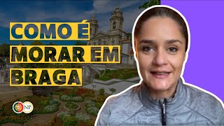 Como é morar em Braga em Portugal?