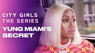 Yung Miami's Secret | City Girls - The Series