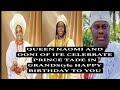 QUEEN NAOMI AND OONI OF IFE CELEBRATE PRINCE TADE IN GRANDStyle HAPPY BIRTHDAY TO YOU