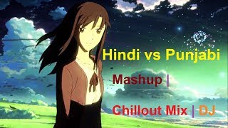 Animated Video | Hindi vs Punjabi Mashup | Chillout Mix | DJ