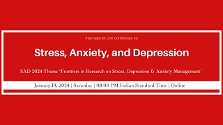 International Live Conference on Stress, Anxiety, and Depression (SAD 2024)