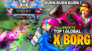 Xborg Non Stop Burning Everywhere [Top 1 Global Xborg] By FallenSkys - Mobile Legends