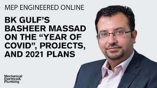 MEP Engineered Online Ep 7 | BK Gulf's Basheer Massad on projects and expansion plans