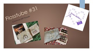 Flosstube #31 - Christmas WIP Parade