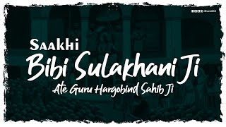 Saakhi Bibi Sulakhani Ji Ate Guru Hargobind Sahib Ji | Sikh Itihas | History | Dhansikhi