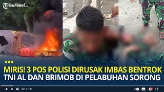 Miris! 3 Pos Polisi Dirusak Imbas Bentrok Personel TNI AL dan Brimob di Pelabuhan Sorong