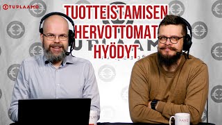 Tuplaturinat – Tuotteistamisen hervottomat hyödyt