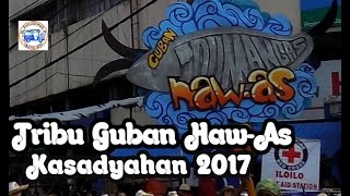 Tribu Guban Haw-As - Kasadyahan Festival 2017|FULL HD