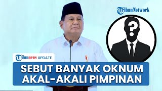 Peringatan Keras Prabowo Sentil Oknum Institusi soal Praktik Akal-akalan dan Pemborosan: Saya Paham