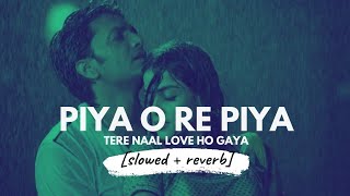 Piya O Re Piya (Slowed Reverb) 90's Hindi Romantic Songs | Lofi | Reverbation | Loffisoftic