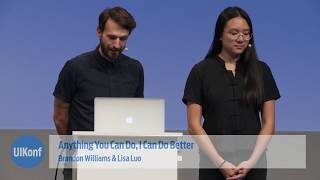 UIKonf 2017 – Day 2 – Brandon Williams & Lisa Luo – Anything you can do, I can do better