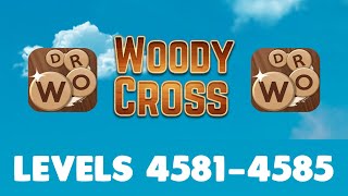 Woody Cross Levels 4581 - 4585 Answers