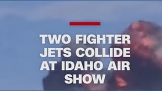 Fighter Jets Collide During Idaho Air Show 4 Eject Safely