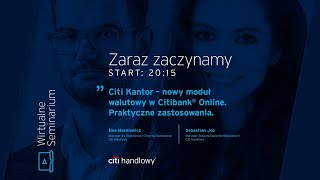 Citi Kantor - nowy moduł walutowy w CitibankOnline - praktyczne zastosowania