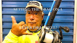 How To Properly Set The Drag on Any Lever Drag Reel!