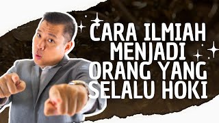 Cara Ilmiah Menjadi Orang yang Selalu Hoki