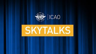 #AirNavConf SkyTalk: ICAO Trust Framework- Building a secure digital future on a foundation of trust