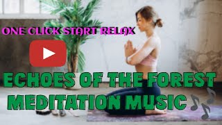 |Echoes-of-forest Relaxing Music[Try to only 3min]-Best Meditation Relaxing music//Relaxation music|