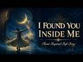 I Was searching the heavens Rumi Inspired | The Poem That Sees None but the One (Sufi Music)