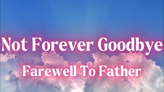 Final Farewell To Father 🕊️ | Emotional Memorial Tribute Song