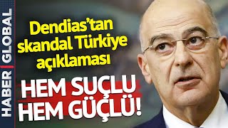 Dendias'tan Skandal Türkiye Açıklaması: Bizi Suçlamayın