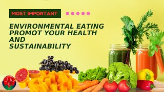 Environmental Eating- Promoting Health and Sustainability| Nourishing Health and the Planet.