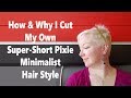 How & Why I Cut My Own Super Short Pixie Minimalist Hair Style Tutorial #chemohair #chemohaircut