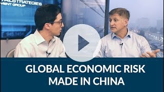 Global Economic Risks Made in China