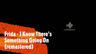 Frida - I Know There's Something Going On (remastered)