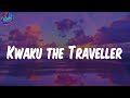 (Lyrics) Kwaku the Traveller - Black Sherif