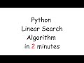 Python Linear Search Algorithm in 2 Minutes