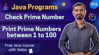 #21 Java Program to Check Prime Number \u0026 Print Prime Numbers from 1 to 100