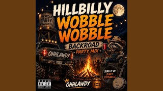 Hillbilly Wobble Wobble (Backroad Party Mix)
