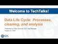 Data Life Cycle: Processes, cleaning, and analysis