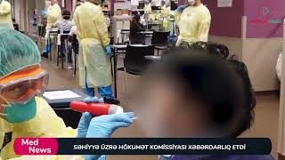 Med News - Səhiyyə üzrə Hökumət Komissiyası xəbərdarlıq etdi