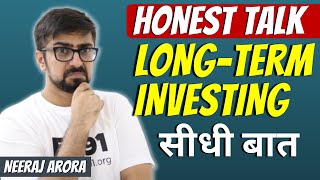 🔴 HONEST TALK ON LONG TERM INVESTING 2021 | सीधी बात Ft. Neeraj Arora | Long Term Investing 2021