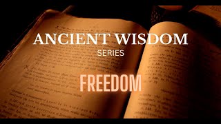 Ancient Wisdom - Freedom