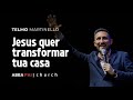 Jesus quer transformar tua casa- Pr Telmo Martinello | ABBA PAI CHURCH