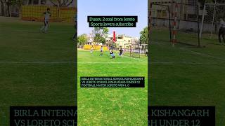 BIRLA INTERNATIONAL SCHOOL VS LORETO SCHOOL KISHANGARH FOOTBALL MATCH #football #cr7 #ajmer #sports