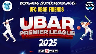 UBAR SPORTING PROUDLY PRESENTS || UBAR PREMIER LEAGUE 2025 || UFC UBAR || UPL 2025 || FINAL DAY