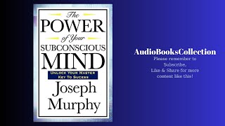 The Power of Your Subconscious Mind, by Dr. Joseph Murphy | The Complete Audiobook Journey