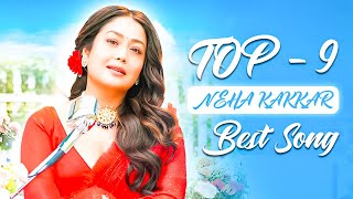 Neha Kakkar Top 9 Songs 2023 | NEHA KAKKAR NEW HIT SONG | Neha Kakkar 2023