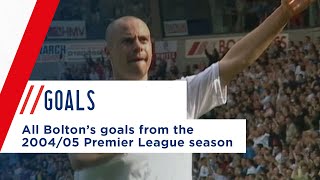 GOALS | Every Bolton goal from the 2004/05 Premier League season