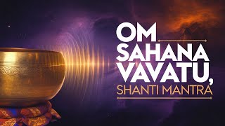 Om Sahana Vavatu Shanti Mantra,आंतरिक शांति के लिए शक्तिशाली ओम सहना वावतु शांति मंत्र खोजें#peace ,