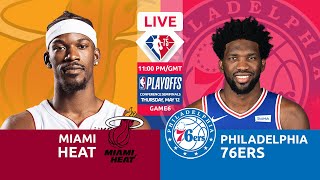 Miami Heat vs Philadelphia 76ers | NBA Playoffs 2022