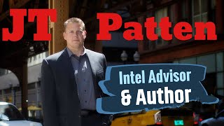 The guy behind the spy w/ intelligence advisor \u0026 author JT Patten, Ep. 26