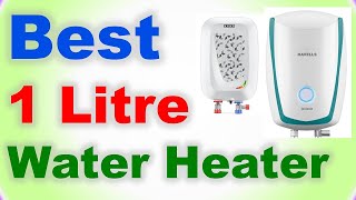 Top 7 Best 1 Litre Water Heater in India | 1 LITRE GEYSER | इंस्टेंट १ लीटर वॉटर हीटर | १ लीटर गीज़र