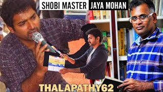 Shobi Master Will Be The Choreographer For Vijay 62 Intro Song - Vijay 62 Dialogues By Jaya Mohan 🤞